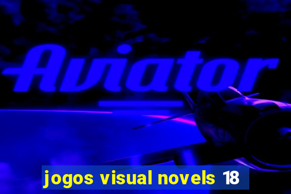 jogos visual novels 18